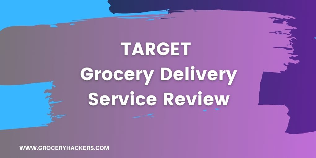 Target Grocery Delivery Review