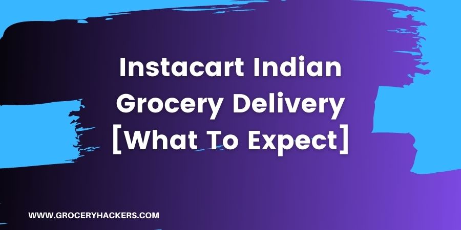 instacart indian grocery delivery